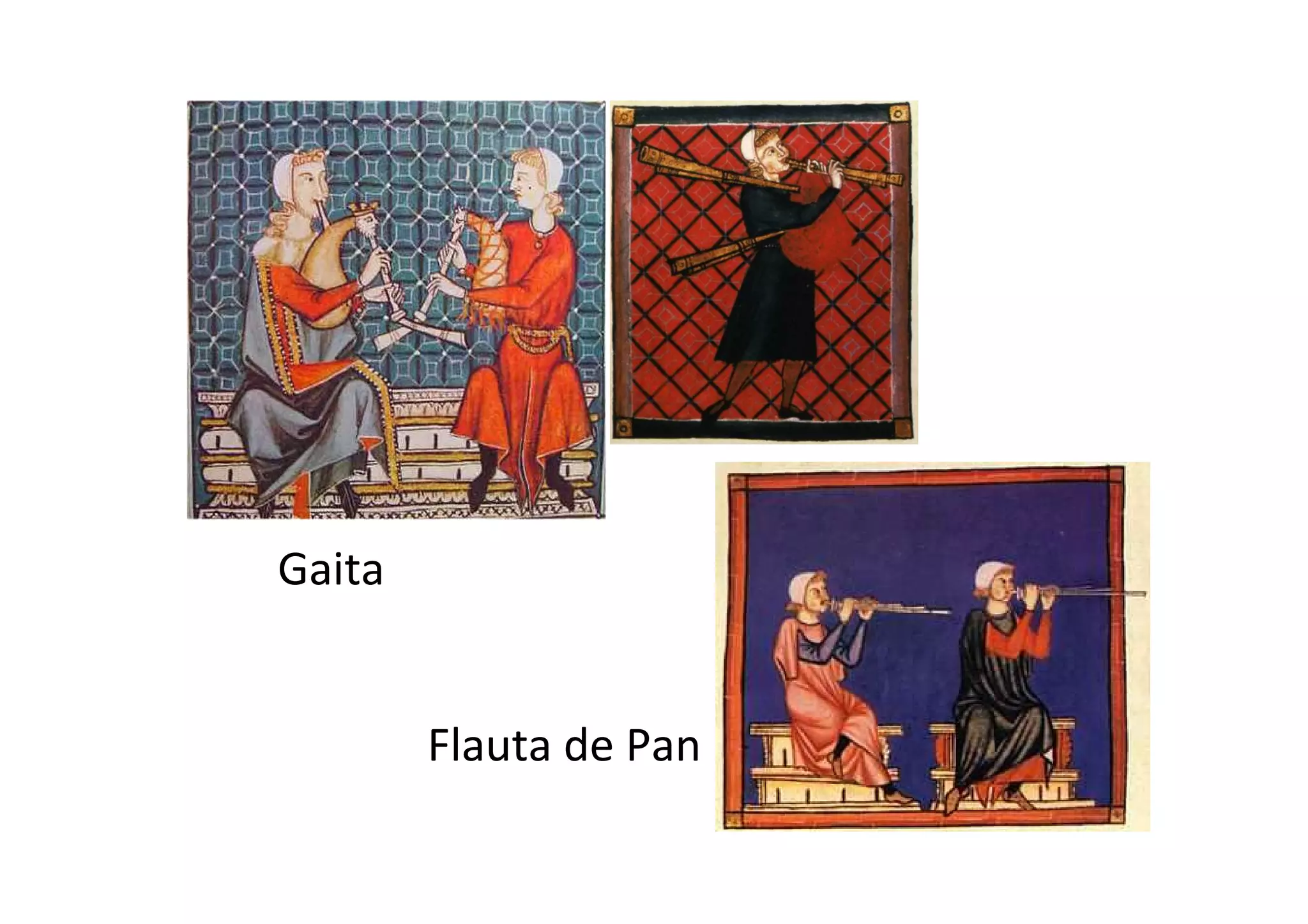 Gaita
Flauta de Pan