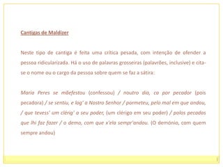 Temas da sátira trovadorescaa cruzada da Balteira;