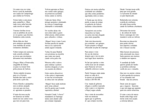 Un canto rexo no vento       Volven agromar as flores     Entrou con moita soberbia       Desde Europa tocan solfa
beixa o azul de mediodía     nos verdes eidos galegos     ocultando aos cidadáns          para que sexa guiado
son coplas de Campolongo     na primavera acendida        que tiña contas pendentes       e el presume de mando
que estalan na Ferraría.     óense cantar os merlos.      agochadas entre as mans.        co país hipotecado.

Vimos ledos a esta praza     Cada ano fanse obras         A Xunta que nos dirixe          Rubalcaba non remonta
para cantarlles o Maio       porque aumenta o alumnado    perde co paso do tempo          a perda de confianza
cada verso unha benvida      ao colexio Campolongo        co goberno de Galicia           ten unha lousa enriba
cada estrofa un regalo.      chámanlle o remendado.       aumenta o descontento.          cando lle lembran a herdanza.

Traemos letriñas novas       Os veciños desta vila        Aeroportos sen avións           Dirixentes da tesoira
coas as palabras da escola   non están todos a gusto      mausoleos no Gaiás              e da cultura do medo
se vos gusta o que dicimos   teñen prazas, teñen pontes   os cartos non dan chegado       baixo o paraugas do voto
botádenos unha esmola.       pero sóbenlle o tributo.     para tanto paspallás.           mandan á xente ao inferno.

Moita falta nos fará          Miguel Anxo e mais Louro    Ante este desconcerto           Recortan na educación
pois andamos apertados       forman parella de mando      pra contentar aos galegos       para poder aforrar
coas medidas de axuste       non se oe a oposición        Feijóo propón o milagre         non importa a calidade
rematamos abafados.          aínda seguen remando.        ofrecendo un plan de emprego.   nin o fracaso escolar.

Veñen tempos de carencias    Telmo foi para Madrid        Para atraer o voto              Máis horario de presenza
todo semella esfolado        con promesas na mochila      fai uso da oratoria             máis alumnado nas clases
as novas que escoitamos      que conto nos traerá         despois que o ten no peto       farán pastores aos mestres
déixannos moi amolados.      cando volva pola vila.       non logra facer memoria.        e rabaños aos rapaces.

Chega o Maio a Pontevedra    Moreira colle o relevo       Se hai que apertar o cinto      A sanidade de balde
cargadiño de ledicia         para ordenar o poleiro       vaille tocar aos de sempre      queren quitala do medio
os paus xa resoan forte      mentres desgasta a Lores     para financiar servizos         se prohiben enfermar
polas prazas de Galicia.     cos asuntos do diñeiro.       pídenlle esforzos á xente.     venlle do ceo o remedio.

 Moito traballo levamos      Entre outros obxectivos      Pachi Vázquez onde andas        Que non vos atente o demo
para vir a Ferraría          o dos cartos é importante    pouco se sabe de ti             ir pola quenda de urxencia
bulindo dun lado a outro     se non hai investimento      se queres ser presidente        se vos atopades mal
pola noite e polo día.       as obras non van adiante.    ensaia o DO-RE-MI.              botade man da carteira.

Flores fiúncho e pampullos    Miguel Anxo anda molesto    Coa muda de goberno             Deste xeito de seguro
non os demos atopado         polo tema cultural           chegou o cambio esperado        que o negocio funciona
coa seca que nos toca        non lle gustou que Louzán    sobe o paro e os impostos       o que non paga que aguante
só agroman os parados.       suprimira a Bienal.          e Rajoy segue calado.           quen ten cartos soluciona.

O maio da nosa escola        Gerardo Conde “o breve”      Ata o vinte de novembro         O vinte e nove de marzo
ten laranxas un millar       mandatario en Santiago       todo era anunciar               houbo unha folga xeral
tamén ten uns cantos ovos    tantos anos dando caña       agora que xa goberna            moita xente non acepta
que non son para tirar.      pra rematar imputado.        di que compre recortar.         a reforma laboral.
 