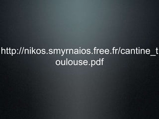 http://nikos.smyrnaios.free.fr/cantine_t 
oulouse.pdf 
 
