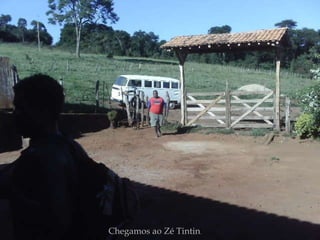 Chegamos ao Zé Tintin . 