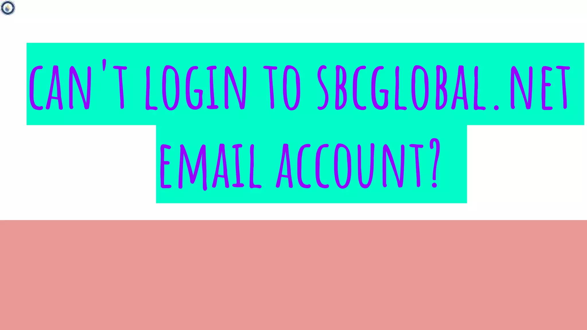 can't login to sbcglobal.net
email account?
 