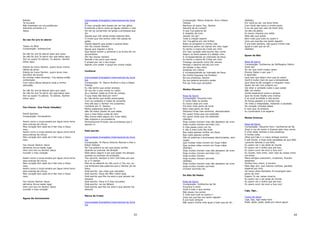 Refrão:
Te louvarei
Não importam as circunstâncias
Adorarei somente a ti
Jesus.

Se nao for pra te adorar
Toque no Altar
Composição: Indisponível
Se não for pra te adorar para que nasci
Se não for pra Te servir por que estou aqui
Sim eu quero Te adorar, Te adorar, Senhor
estou aqui.
Diante do trono Senhor, quero levar minha
oferta de amor.
Diante do trono Senhor, quero levar meu
sacrifício de louvor.
As minhas mãos levantar, Tua beleza então
contemplar.
Com meus lábios declarar toda a minha
adoração.
Se não for pra te adorar para que nasci
Se não for pra Te servir por que estou aqui
Sim eu quero Te adorar, Te adorar, Senhor
estou aqui.

Faz Chover Ana Paula Valadão/
David Quinlan
Composição: Fernandinho
Assim como a corça anseia por água
seca precisa da chuva.
Meu coração tem sede de ti Rei meu
meu.
Assim como a corça anseia por água
seca precisa da chuva.
Meu coração tem sede de ti Rei meu
meu.

como terra
e Deus
como terra
e Deus

Faz chover Senhor Jesus
derrama chuva neste lugar
Vem com teu rio Senhor Jesus
inundar o meu coração.
Assim como a corça anseia por água
seca precisa da chuva.
Meu coração tem sede de ti Rei meu
meu.
Assim como a corça anseia por água
seca precisa da chuva.
Meu coração tem sede de ti Rei meu
meu.
Faz chover Senhor Jesus
derrama chuva neste lugar
Vem com teu rio Senhor Jesus
inundar o meu coração

como terra
e Deus
como terra
e Deus

Comunidade Evangélica Internacional da Zona
Sul
O meu coração tem anseio de ver tua glória
Enchendo a terra como as águas cobrem o mar
De ver se cumprindo na igreja a promessa que
diz
Aquele que crêr obras ainda maiores fará
O muito que nós temos visto não passa de
gotas
Diante daquilo que podes e queres fazer
Oh! faz chover Senhor
Águas que reguem a terra
Que façam brotar a semente e os frutos de um
avivamento.
Óh! faz chover Senhor,
Atende o teu povo que clama
E anseio por ver o teu braço
Agindo com poder e graça em nossa nação.
Confiarei
Comunidade Evangélica Internacional da Zona
Sul
Composição: Pr. Marco Antônio e Ana e Edson
Feitosa
Eu não tenho que andar ansioso.
Se vou ter o que comer ou vestir.
Se o Senhor veste os lírios do campo,
O que mais não fará por mim?
Eu não tenho que andar preocupado
Com os cuidados e males do amanhã,
Pois até aqui o Senhor me sustentou.
Confiarei em Ti, Senhor.
Minha esperança está em Ti.
Não há maior prazer do que saber,
Que o meu Deus cuida de mim.
Meu futuro está seguro em Tuas mãos.
Não importa a circunstância
Permanecerei firmado nas promessas que o
Senhor m
Está escrito
Comunidade Evangélica Internacional da Zona
Sul
Composição: Pr Marco Antonio Peixoto e Ana e
Edson Feitosa
Na Tua palavra eu sei que posso confiar.
Quando eu precisar de direção.
Nela estou seguro e sei que posso me abrigar,
quando eu precisar de proteção.
Teu socorro, sempre a mim virá toda vez que
eu a Ti clamar.
Mas se no deserto eu não ouvir a Tua voz, eu
me lembrarei das palavras que o Senhor já me
falou.
Está escrito: sou mais que vencedor.
Está escrito: Deus AO MEU LADO está.
Está escrito que Ele me ama e que jamais me
deixará.
Está escrito: Deus é O meu provedor.
Está escrito: na me faltará.
Está escrito que Ele me ama e que jamais me
deixará
Marca de Cristo

Águas De Avivamento
Comunidade Evangélica Internacional da Zona
Sul

43

Composição: Marco Antonio, Ana e Edson
Feitosa
Nenhum só plano Teu, Senhor
Deixará de se cumprir
O que Tua palavra diz
A respeito de mim,
Jamais irá cair!
Toda a criação espera
Ver Tua glória em nós brilhar
Nisto eu empenho a minha vida
Nenhuma pedra vai clamar em meu lugar
Eu tenho a marca de Cristo em mim
Em meu coração está escrito Seu nome
Seguir os Seus passos é o desejo meu
E correspondendo ao chamado de Deus
Eu tenho a marca de Cristo em mim
Prossigo vencendo como Ele venceu
Persigo o destino escrito pra mim
De herdar o Seu reino
Andando em vitória
E correspondendo ao chamado de Deus
Na minha fraqueza me fortaleci
Na tua presença, Senhor
Na tua palavra encontro poder
Pra ser mais que vencedor.
Muitos Choram
Rosa de Saron
Composição: Eduardo Faro
O vento bate na janela
Eu busco asas pra voar
Pra bem mais perto de Você
Bem mais perto de Você
Estamos livres mas sozinhos, abandonados
Por quem tinha que nos entender
Por quem tinha que nos defender
(Refrão)
Hoje muitos choram mas não desistem de viver
Hoje muitos choram sorrindo (2x)
A vida passa como um rio
E não é mais tudo tão lindo
Nos resta apenas confiar em Deus
Nos resta apenas confiar
São só palavras e promessas dissimuladas, sem
noção
Que muitas vidas correm em Suas mãos
Que muitas vidas correm em Suas mãos
(Refrão)
Hoje muitos choram mas não desistem de viver
Hoje muitos choram sorrindo (2x)
Hoje muitos choram
Hoje muitos choram sorrindo
(Refrão)
Hoje muitos choram mas não desistem de viver
Hoje muitos choram sorrindo
Choram sorrindo (4x
Do Alto Da Pedra
Rosa de Saron
Composição: Guilherme de Sá
Encontro e sinto
Você é tudo o que sonhei
Não posso me conter
E mais que tudo eu quero ir
Uma vez que faz-me sentir alguém
É pra todo sempre
Não quero minha vida igual a tudo que se vê...

(Refrão)
Em Você eu sei, me sinto forte
Com Você não temo a minha sorte
E eu sei que isso veio de Você (bis)
Do alto da pedra
Eu busco impulso pra saltar
Mais alto que antes
Bem mais que tudo eu quero ir
Uma vez que faz-me sentir alguém
É pra todo sempre, não quero minha vida
Igual a tudo que se vê...
(Refrão)
Quem de Nós
Rosa de Saron
Composição: Guilherme de Sá/Rogério Feltrin
Sinto dor
Ao ver que você mudou tanto
Preciso Saber o por que ?
E aprender
Que nem que falem nem que te calem
Você é muito mais do que a tempestade
Que Deus te dê coragem e ninguém mais
Quem de nós com própria voz
Vai dizer a verdade custe o que custar
Não vai mentir
Existe esperança corpo e sangue
Que há muito impõe uma chance
É só você acreditar e não temer
As horas passam e o tempo traz
De volta a integridade, matando a saudade
No coração virtudes ideais
E nem que vá embora
Eu continuarei a te esperar
Monte Inverno
Rosa de Saron
Composição: Eduardo Faro / Guilherme de Sá
Ouço a voz do vento a chamar pelo meu nome
E creio estar sentido a Sua presença
A minha volta
Olhei pra trás e vi meus antigos sonhos
E até chorei, e hoje sinto saudades do que falei
Lamento demais a sua falta.
Eu quero ver o sol atrás do monte
Eu quero ver o brilho que ele traz
Eu quero ouvir de novo a Sua voz!
Eu mudei, nem sinto, nem vejo as coisas como
via antes
Meus amigos cresceram, mudaram, ficaram
distantes
Perdoe meu choro, é sincero
Mais digo sim, que mesmo confuso, perdido
Esperas por mim
Os meus olhos fechados Te enxergam bem
perto de mim
Espero Te ver nesse inverno.
Eu quero ver o sol atrás do monte
Eu quero ver o brilho que ele traz
Eu quero ouvir de novo a Sua voz!
Liga, liga...
Cicero de Jesus
Liga, liga, liga nesta hora
Pede, pede, pede, pede pra Jesus agora

44

 