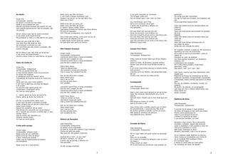 Ao Sentir
Grupo Elo
Composição: Jairinho
Ao sentir o mundo ao meu redor
Nada vi que pudesse ser real
Percebi que todos buscam paz porém em vão
Pois naquilo que procuram não há solução, não
há solução
Só em Jesus a paz real eu pude encontrar
O seu amor pude experimentar
Me entreguei a cristo e a vida eterna vou gozar
Posso ver que você não é feliz
Vou dizer que não pode ser feliz
Se continuar a procurar em vão
Em caminhos que não trazem a solução, não
trazem solução
Só em Jesus a paz real você vai encontrar
O seu amor vai experimentar
Venha a Jesus Cristo e a vida eterna vai gozar

Autor da minha fé
Grupo Elo
Composição: Indisponível
Oh Pai, eu queria tanto ver
O meu Senhor descer vindo me encontrar.
Eu posso até imaginar
A refulgente glória do Senhor Jesus.
Transpondo as brancas nuvens no mais puro
azul,
Onde nem sul, nem norte existirá.
E em meio a lágrimas, sorrisos de alegria
E de prazer
Eu que era cego agora posso ver.
Contemplar, contemplar enfim
Por isso eu canto glória:
C - Glória, glória ao Autor da minha fé.
Glória, glória ao Autor da minha fé.
Oh Pai, eu queria tanto, tanto ouvir
O som que vai abrir o encontro triunfal;
Rever amigos que um dia em Cristo foram
feitos meus irmãos.
Agora sim, podemos dar as mãos
Pois temos um, somente um um só Senhor.
Eis o consolo que envolve a minha vida. O meu
Senhor Jesus
Que foi morto sim naquela cruz
Voltará, voltará enfim.
Por isso eu canto glória.

Cristo está comigo
Grupo Logos
Composição: (Adauto José)
Nada como ser um redimido!
Nada como ser Filho de Deus!
E bem cedinho de manhã,
Saber que as misericórdias do Senhor
Se renovaram
Nada como ter a vida eterna!

O seu jeito esquisito de conversar
"Eu tô legal, pode crer
Dá um tempo que a vida 'inda vai rolar"

Nada como ser Filho de Deus!
E, em meio a tantas incertezas, que
Querem me cercar, eu sei que salvo sou.
Estou em Cristo!
Nada como ser um servo útil
Nada como ser Filho de Deus!
E, passo a passo, então, sentir
Que estou pisando as marcas que Jesus deixou
Pra que eu seguisse.
Sim! Pra que eu seguisse, com muita fé

Sou Fluminense, ele é "Flá"
Se eu sou conversa, ele é "plá"
E entre nós se abrindo o abismo vai
Das gerações...

Pois Cristo está comigo, onde quer que eu vá
Nas horas de alegria e de dor
E nada neste mundo pode ser melhor
Do que estar bem perto do Senhor.

Por isso Deus tem que ser pra nós
Ponto de encontro uma mesma voz
Que nos converte um ao outro e nos traz a paz
Por isso Deus tem que ser pra nós
Ponto de encontro uma mesma voz
Que nos converte um ao outro e nos traz a paz
Abismos nunca mais

Não Estejais Ansiosos

Canção Para Pedro

Grupo Logos
Composição: Indisponível
Lancemos sobre Deus a nossa ansiedade,
pois Ele tem cuidado de nós.
Lancemos sobre Deus a nossa ansiedade,
pois Ele tem cuidado de nós.

João Alexandre
Composição: Indisponível
Volta, sobe ao monte! Sabe que ali teu Mestre
morreu!
Solta tua rede, vê de perto o quanto sofreu!
Perdeu sua vida e por suas feridas perdão te
deu.
E um amor mais forte inda que a própria morte,
Pois reviveu!
Caminha junto ao Senhor, não perguntes onde
ele vai
Confia o teu caminho às mãos do Pai.

Assim falou Jesus:
"olhai os passarinhos,
não guardam comida pra amanhã,
mas o vosso Pai Celestial lhes dá."
Sim de nós Deus tem cuidado.
Jesus assim falou,
que o pai do Céu,
em Seu grande amor,
tem cuidado...
Lancemos sobre Deus a
pois Ele tem cuidado de
Lancemos sobre Deus a
pois Ele tem cuidado de

Consagração
João Alexandre
Composição: Marta Kerr

nossa ansiedade,
nós.
nossa ansiedade,
nós.

Seja o meu canto para sempre só pra te louvar.
Seja, tão somente, eternamente pra, pra te
adorar;
Que ele seja o recado que tu tens hoje aqui pra
dar,
Mas possa eu trazer na mente,
Que tu és quem o dá!

Assim falou Jesus:
"olhai no campo os lírios,
não fazem roupa pra vestir,
mas o vosso Pai Celestial lhes dá."
Sim de nós Deus tem cuidado.
Jesus assim falou,
que o pai do Céu,
em Seu grande amor,
tem cuidado de nós.

Seja minha vida o padrão naquilo que eu falar;
No procedimento, o exemplo aos fiéis levar;
Na pureza grande e também na fé e no amor,
Mas possa eu lembrar-me sempre,
Que dependo de ti, Senhor!

Abismo de Gerações
Coração de Pedra

João Alexandre
Composição: Indisponível
Eu tenho a leve impressão
De que as coisas têm mesmo é que melhorar
Porque do jeito que estão
Não suporto, não podem continuar

João Alexandre
Composição: Indisponível
Ali é o lugar ideal pra quem quiser se esconder
e ser
Mais um na multidão
Ali é onde os homens se abraçam mas na hora
de pagar o
Preço, lavam as mãos
Ali é onde todos se encontram mas acabam se

Quando ele é "sim", eu sou "não"
Se ele é "certeza", eu "sei lá"
E entre nós se abrindo o abismo vai
Das gerações
Já não consigo entender

7

perdendo
Por achar que são invencíveis
Ali não há lugar pra tristeza, pra angústia, pra
dor
Ou pra gemidos inexprimíveis
Deus não habita mais em templos feitos por
mãos de
Homens
Deus não será jamais acorrentado às paredes
de uma
Religião
Deus não habita mais em templos feitos por
mãos de
Homens
Deus não será jamais enclausurado na
escuridão de quem
Ainda tem um coração de pedra
Ali ninguém conhece a essência, tão somente a
Aparência de viver em comunhão
Ali é onde os loucos se entendem, onde os
sábios se
Prendem ao valor da tradição
Um falso paraíso presente, um fanatismo
distante, um
Cristianismo sem direção
Ali é onde todos proíbem, onde todos
permitem, onde
São assim, nem "sim" nem "não"
Que vença, mesmo que haja desavença, todo
aquele que
Repensa na crença da onipresença de Deus
Sejamos coerentes, transparentes, reluzentes,
Conscientes, todos crentes que somos os filhos
seus
Na rua, no trabalho, na escola, na loja, na
padaria,
No posto, na rodovia, na congregação
Que haja em nós o mesmo sentimento: que
Deus habite em
Nosso coração!

Essência de Deus
João Alexandre
Composição: Indisponível
O mundo há de passar e toda profecia
Os dons, as línguas e tudo mais que existir
Porém como aquele que foi
Hoje é e pra sempre há de ser
O amor é a essência de Deus
E pra sempre também vai viver
Bondoso e sem rancor, fiel e consciente
Humilde e sofredor, espera tão somente
Justo e verdadeiro, tudo suporta e tudo crê
Tão puro e perfeito é o amor
Não busca interesse ou favor
Mistério, expressão, vida e luz do Senhor
Se eu pudesse saber destinos ou futuros
Fazer mover as montanhas com minha fé
Se eu pudesse falar qualquer língua
Em qualquer lugar
E desse os meus bens ao mais pobre
Ou morresse em favor de alguém

8

 