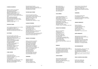 O MOVER DO ESPÍRITO

Quero que valorize o que você tem.
Você é um ser, você é alguém,
Tão importante para Deus.
Nada de ficar sofrendo angústia e dor,
Neste seu complexo inferior,
Dizendo às vezes que não é ninguém.
Eu venho falar do valor que você tem (2x)
Ele está em você. O Espírito Santo se move em
você,
Até com gemidos inexprimíveis.
Daí você pode então perceber,
Que pra Ele há algo importante em você.
Por isso, levante e cante, exalte ao Senhor.
Você tem um valor.
O Espírito Santos se move em você.
Você tem um valor. (2x)

Pra sempre hei de Te louvar.
Ainda que cadeias venham me prender.
Ainda que os homens se levantem contra mim,
Meus lábios não se fecharão.
Pra sempre hei de Te louvar.

AO ÚNICO QUE É DIGNO

COMUNHÃO

Ao único que é digno de receber
A honra e a glória, a força e o poder.
Ao Deus eterno, imortal, invisível, mas, real;
A Ele ministramos o louvor. (bis)
Adoramos a Ti, ó Rei Jesus. (2x)
Adoramos o Teu nome,
Nos rendemos aos Teus pés.
Consagramos todo o nosso ser a Ti. (bis)

OS REIS DA TERRA

ALTO PREÇO

Eu sei que foi pago um alto preço
Para que contigo eu fosse um meu irmão.
Quando Jesus derramou Sua vida
Ele pensava em ti, Ele pensava em mim,
Pensava em nós. (bis)
E nos via redimidos por Seu sangue,
Lutando o bom combate do Senhor.
Lado a lado trabalhando,
Sua Igreja edificando
E rompendo as barreiras pelo amor.
E na força do Espírito Santo,
Nós proclamamos aqui
Que pagaremos o preço de sermos,
Um só coração no Senhor.
E por mais que as trevas militem
E nos tentem separar,
Com nossos olhos em Cristo Jesus,
Unidos iremos andar. (bis)

O MEU LOUVOR

O meu louvor é fruto,
Do meu amor por Ti Jesus,
De lábios que confessam o Teu nome.
É fruto de Tua graça,
E da paz que encontro em Ti,
E do Teu Espírito,
Que habita em mim, que habita em mim. (bis)
Ainda que as trevas venham me cercar.
Ainda que os montes desabem sobre mim,
Meus lábios não se fecharão.

Quero Te servir e Te amar até o fim.
E no fim do dia quando o sol se for,
Te adorarei, Te darei louvor.
Mesmo escura a noite, brilha a Tua luz,
Em Teus braços eu descanso meu Senhor
Jesus.

ALFA E ÔMEGA

ALIANÇA DO SENHOR

Os reis da terra se prostrarão ante a Ti, Senhor.
Sim, os poderosos virão a Ti
E confessarão o Teu poder, Senhor.
Não apenas de palavras reina hoje. (2x)
Reina hoje, reina hoje entre nós, Senhor. (2x)

Maior que Seu amor.
Não há nada que façamos
Que não possa perdoar.
Não há força nesta terra
Que não possa derrotar,
Nem cadeias opressoras
Que não arrebentar.

Como é precioso, irmão, estar bem junto a ti.
E juntos lado a lado andarmos com Jesus
E expressarmos o amor,
Que um dia Ele nos deu.
Com Seu sangue no Calvário,
Sua vida trouxe a nós.
A aliança do Senhor que eu tenho com você.
Não existe mais barreiras em meu ser.
Eu sou livre pra te amar,
Pra te aceitar e para te pedir perdoa-me, irmão!
Eu sou um com você, no amor do nosso Pai.
Somos um no amor de Jesus. (bis)

SENHOR, TU ME SONDAS

Senhor, eu sei que tu me sondas;
Sei também que me conheces,
Se me assento ou me levanto,
Sabes os meus pensamentos.
Quer deitado, quer andando,
Sabes todos os meus passos.
Antes que haja em mim palavras,
Sei que tudo em mim conheces.
Senhor, eu sei que Tu me sondas. (4x)
Deus, Tu me cercaste em volta,
Tua mão em mim repousa.
Tal ciência grandiosa,
Não alcanço de tão alta.
Se eu subo até ao céu,
Sei que ali também Te encontro.
Se no abismo está minha cama,
Sei que ali também me amas.

Tu que estás assentado, no trono,
Sempre reinando, soberano.
Anjos cantando, homens louvando;
Deus reunido com seu povo
Ó...Alfa!, Ômega, Cristo, Filho
Ó...vem, ó...vem, ó...vem Senhor Jesus! (bis)
Ansioso espero, a Tua volta,
No grande dia em que Tu virá
Então subiremos, contigo estaremos,
Para sempre, aleluia!
Maranata, Cristo, Filho, Mestre
Ó...vem, ó...vem, ó...vem Senhor Jesus! (bis)

JESUS EM TUA PRESENÇA

Jesus, em Tua presença,
Reunimo-nos aqui.
Contemplamos Tua face,
E rendemo-nos a Ti.
Pois, um dia a Tua morte,
Trouxe vida a todos nós.
E nos deu completo acesso,
Ao coração do Pai.
O véu que separava, já separa mais,
A luz que outrora apagada agora brilha
E cada dia brilha mais.
Só pra Te adorar e fazer,
Teu nome grande (grande).
E Te dar o louvor que é devido, estamos nós
aqui.

ESPÍRITO

Espírito, Espírito, que desce como um fogo.
Vem como em Pentecoste e enche-nos de novo.
Eu navegarei no oceano do Espírito
E ali adorarei ao Deus do meu amor.
Eu adorarei ao Deus da minha vida
Que me compreendeu sem nenhuma
explicação.

Que a graça do Senhor Jesus,
E o amor de Deus, o Pai
E a comunhão, a comunhão do Espírito,
Reine aqui, e para sempre, e para sempre,
E para sempre. Amém.

SENHOR FORMOSO ÉS

Senhor formoso és,
Tua face eu quero ver,
Pois quando estás neste lugar,
Tua graça invade-me.
Acende a chama ó Pai,
Que um dia em mim brilhou,
Vem e faz brilhar,
Resplandecer, o meu primeiro amor.

QUÃO FORMOSO ÉS

Quão formoso és, Rei do universo.
Sua glória enche a terra e enche os céu.
Sua glória enche a terra,
Sua glória enche os céu,
Sua glória enche a minha vida, Senhor.
Maravilhoso é, estar em Tua presença.
Maravilhoso é, poder Te adorar.
Maravilhoso é, tocar em Tuas vestes.
Maravilhoso é, Te contemplar Senhor.

SEJA ENGRANDECIDO

Seja engrandecido, ó Deus da minha vida,
Tu és o Deus da minha salvação.
És a minha Rocha, a minha segurança,
Meus lábios sempre Te exaltarão.
Aleluia, te louvo, pois sei que sobre todos és
Senhor.
Aleluia, aleluia, aleluia, louvemos ao Senhor.
(2x)

LOGO DE MANHÃ
ADORAMOS

PARA O LOUVOR DA SUA GLÓRIA
Logo de manhã, quero Te buscar.
Tua voz ouvir, Teu amor sentir.
Estender as mãos para Te louvar,
Derramar meu coração sobre o Teu altar.
Pois Tu sabes bem,
Tudo quanto há em mim.

Adoramos, adoramos,
Aquele que venceu.
Adoramos, adoramos,
A Cristo, o Vencedor. (bis)
Pois, não há pecado ou culpa

11

E Deus criou o homem sim,
Para o louvor da Sua glória.
Mas este homem preferiu,
Não dar louvor à Sua glória.

12

 