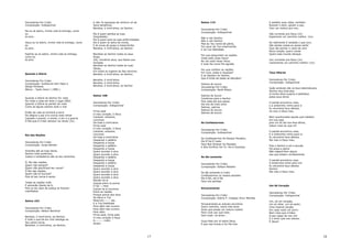 Vencedores Por Cristo
Composição: Indisponível
Pai eu te adoro, minha vida te entrego, como
eu
te amo.
Jesus eu te adoro, minha vida te entrego, como
eu
te amo.
Espírito eu te adoro, minha vida te entrego,
como eu
te amo.

Quando a Glória
Vencedores Por Cristo
Composição: Guilherme Kerr Neto e
Sérgio Pimenta.
Álbum : Tanto Amor ( 1980 ).
Quando a Glória do Senhor for vista
Por toda a vista em todo o lugar (BIS)
Quando a Glória se perder de vista
Como as águas cobrem todo o mar
Então de vida se encherá a terra
De alegria e paz p'ra nunca mais reinar
Cessado o pranto, a morte, a dor e a guerra
O Rei,que é Cristo sempre vai reinar (2x)

Rei das Nações
Vencedores Por Cristo
Composição: Jorge Rehder
Grandes são as tuas obras,
Senhor todo-poderoso;
Justos e verdadeiros são os teu caminhos.
Ó, Rei das nações,
Quem não temerá?
Quem não glorificará teu nome?
Ó Rei das nações,
Quem não te loucará?
Pois só teu nome é santo.
Todas as nações virão
E adorarão diante de ti,
Pois os teu atos de justiça se fizeram
manifestos.

Salmo 103
Vencedores Por Cristo
Composição: Nelson Bomilcar
Bendize, ó minh'alma, ao Senhor,
E tudo o que há em mim bendiga ao
Seu santo nome.
Bendizei, ó minh'alma, ao Senhor,

Salmo 115

E não Te esqueças de nenhum só de
Seus benefícios.
Bendize, ó minh'alma, ao Senhor.

Vencedores Por Cristo
Composição: Indisponível

Ele é quem perdoa as tuas
Iniqüidades;
Ele é quem sara as tuas enfermidades;
Ele é quem te salva da morte,
E te coroa de graça e misericórdia.
Bendize, ó minh'alma, ao Senhor.

Não a nós Senhor,
Não a nós Senhor,
Mas ao Teu nome dá glória,
Por amor da Tua misericórdia
E da Tua fidelidade.

Bendizei ao Senhor todos os seus
Anjos
Vós, ministros seus, que fazeis sua
Vontade.
Bendizei ao Senhor todas as suas
Obras,
Em todos os lugares do Seu domínio.
Bendize, ó minh'alma, ao Senhor.

Por que perguntam as nações:
Onde está vosso Deus?
No céu está nosso Deus;
E tudo faz como lhe agrada.
Por que confiam as nações:
Em ouro, prata e riquezas?
E se afastam do Senhor,
Que é fonte de todas as bênçãos?

Bendize, ó minh'alma,
Bendize, ó minh'alma,
Bendize, ó minh'alma, ao Senhor

Salmos de louvor
Vencedores Por Cristo
Composição: Renê Milazo
Salmos de louvor
Cantemos para o Senhor
Pois cada dia que passa
Ele nos dá mais amor
Salmos, salmos
Salmos de louvor,
Salmos de louvor.

Salmo 108
Vencedores Por Cristo
Composição: Indisponível
Firme está
O meu coração, ó Deus
Cantarei, entoarei,
Louvores
De toda a minh'alma
Firme está
O meu coração, ó Deus
Cantarei, entoarei,
Louvores
De toda a minh'alma
Despertai o saltério
Despertai a harpa
Despertai o saltério
Despertai a harpa
Quero acordar a alva
Quero acordar a alva
Despertai o saltério
Despertai a harpa
Despertai o saltério
Despertai a harpa
Quero acordar a alva
Quero acordar a alva
Quero acordar a alva
Quero acordar a alva
Render-te-ei
Graças entre os povos
Ó Se----nhor
Cantar-te-ei louvores
Entre as nações
Porque acima dos céus
Se eleva a Tua
Misericór-------dia
E a Tua fidelidade
Para além das nuvens
Para além das nuvens
Para além
Firme está, firme está
O meu coração ó Deus
A---------mém
Amém

Se Confessarmos
Vencedores Por Cristo
Composição: Indisponível
Se Confessarmos Os Nossos Pecados,
Ele É Fiel E Justo
Para Nos Perdoar Os Pecados
E Nos Purificar De To- Da A Injustiça.

Se tão somente
Vencedores Por Cristo
Composição: Edilson Botelho
Se tão somente a Cristo
Confessarmos os nossos pecados
Ele é fiel, ele é fiel
Para nos perdoar
Sinceramente
Vencedores Por Cristo
Composição: Ederly P. Chagas/ Artur Mendes
Sinceramente eu preciso encontrar
Outro caminho, outra vida levar
Sinto que existe um motivo melhor
Para viver por que lutar,
Sem iludir, só amar...
Ouço falar por aí sobre Deus,
E que nas travas a luz Ele traz

17

E satisfaz suas vidas, também.
Buscam o bem, gozam a paz,
Tem um motivo pra crer.
Vão correndo pra Deus (2x)
Esperando um caminho melhor. (2x)
Se realmente é verdade o que ouvi,
São tantas coisas eu posso sentir
Que vão encher o vazio de mim
Nova canção, quero cantar
Quero este mundo abraçar.
Vou correndo pra Deus (2x)
Certamente um caminho melhor! (2x)

Teus Altares
Vencedores Por Cristo
Composição: Indisponível
Quão amáveis são os teus tabernáculos,
Senhor dos Exércitos
A minha alma suspira e desfalece
pelos seus átrios
O pardal encontrou casa,
e a andorinha ninho para si
Eu encontrei teus altares,
rei meu e Deus meu.
Bem aventurados aqules que habitam
em tua casa
pois um só dia nos teus átrios,
Valem mais do que mil
O pardal encontrou casa,
E a andorinha ninho para si,
Eu encontrei teus altares,
Rei meu e Deus meu,
Pois o Senhor e sol e escudo
Dá graça e glória
Não negará bem algum
aos que andam corretamente.
O pardal encontrou casa
A andorinha ninho para sim
Eu encontrei teus altares
Senhor
Rei meu e Deus meu.

Um Só Coração
Vencedores Por Cristo
Composição: Indisponível
Um, só um coração,
Um só olhar, um só sentir,
Uma mesma canção,
Em cada rosto um sorrir.
Bem mais que irmãos,
A paz capaz de nos unir
É o amor que nos nasceu.
É Jesus!

18

 
