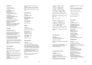 Você Pode Ter                                   Tu és a mão estendida, o cajado que traz           Introdução: D D7M D7 F# F#7 B7+                  Ele adestra minhas mãos, me prepara para
                                                direção                                            D D7M              D7           F#               guerrear
                                                O pão que é repartido na vida de comunhão          Tão calmo como a chuva de verão,
Vencedores Por Cristo
                                                Tu és a plenitude do espírito que habita em                B           C#m A F#                     Porque quem é Deus senão o Senhor
Composição: Indisponível
                                                mim                                                Tu me tocas e me enches de gozo.                 E quem é o rochedo senão nosso Deus
                                                Em Ti esta toda a virtude, da glória e da graça    D     D7M          D7             F#
Você pode ter
                                                sem                                                Tão suave como a brisa que aqui passa            Aleluia, aleluia, aleluia, aleluia
A casa repleta de amigos
                                                                                                               B           C#m A     F#
Paredes e pisos
                                                                                                   Deixas de graça e o amor de um esposo.           Persegui os inimigos e os alcancei
Cobertos de bens
                                                                                                       B           C°        C#m          F#
Ter um carro do último tipo                     Bendito Seja Deus
                                                                                                   Aleluia! Eu te louvo e te canto porque dizes,    Consumi e os atravessei
E andar conforme der na cabeça
                                                                                                   D         D7M        D7          F#         B
                                                Asaph Borba                                        B7+                                              Sob os pés do senhor caíram
Ou pode até ser
                                                Composição: Don Stoll                              Que tão linda como esta benção me será a de
Um cara que vive apertado
                                                                                                   amanhã.                                          Não mais se levantaram
Andando até dentro de uma lotação
                                                Bendito seja Deus                                  D         D7M        D7          F#         B
Curtindo assim mesmo
                                                Que não me rejeita a oração                        B7+
O fim de semana
                                                Nem afasta de mim                                  Tchu     ru ru ru ru ru ru ...
A andar conforme der na cabeça
                                                A sua graça
                                                                                                   D D7M              D7               F#           Óleo de Alegria
Mas sempre será como folha no vento
                                                Pois me tem ouvido                                 Tão doce como o som que vem do mar,
Esperando o momento de cair
                                                E tem me atendido                                          B             C#m A F#
Voçê pode ter tudo aquilo                                                                                                                           Alda Célia
                                                                                                   Tu me falas pra mostrar o caminho.               Composição: Alda Célia
que sonhar
                                                Bendito seja Deus....                              D D7M                    D7          F#
Mas nunca terá a paz que existe lá dentro
                                                                                                   Tão manso que eu me calo pra escutar             "O Espírito de Deus nos ungiu
Que não se encontra pra poder comprar
                                                                                                         B         C#m A F# F#7                     Pra proclamar boas novas
Porque essa paz só tem a pessoa
                                                Celebrai                                           Tua voz de perdão e carinho.                     Aos quebrantados de coração
Que se encontra com Cristo
                                                                                                       B           C°        C#m           F#       Nos ungiu para curar
                                                                                                   Aleluia! Eu te louvo e te canto porque dizes,    E aos cativos libertar
                                                Asaph Borba                                              D D7M           D7         F#         B    Ministrar aos que estão tristes em Sião
Vou chegar                                      Composição: Gary Oliver                            B7+
                                                                                                   Que tão linda como esta benção me será a de      Óleo de alegria!
                                                Celebrai a Cristo, celebrai! (4X)                  amanhã.
Vencedores Por Cristo                                                                                                                               Vestes de louvor!
Composição: Sérgio Pimenta                                                                                                                          Coroa em vez de cinzas!
                                                Ressuscitou (2X)
                                                                                                                                                    Pra glória do Senhor!
                                                E hoje vive para sempre
Sobre as águas turvas da vida que se tem,
                                                Ressuscitou (2X)
De cada curva o que espera além?                                                                                                                    O inverno já passou,
                                                E hoje vive para sempre
A brisa que impulsiona, só numa direção,                                                                                                            A primavera já chegou
Impede qualquer outra intenção.                                                                                                                     Já se ouve a voz de Deus
                                                Vamos celebrar - hei!                              Fluirá Como um Rio
                                                                                                                                                    Como um trovão
                                                Vamos celebrar - uuuuu!
Chego em cada curva, surpreso ao encontrar,                                                                                                         Sim, a chuva cairá,
                                                Vamos celebrar!
Que nada existe para me esperar.                                                                   Asaph Borba                                      Em dobro restituirá
O sol logo se esquece de vir iluminar,                                                             Composição: Indisponível                         O que semeou com lágrimas colherá".
                                                Ressuscitou o Senhor
E o medo toma cedo o seu lugar.                                                                    FLUIRÁ COMO UM RIO (Asaph Borba)
                                                                                                                                                    Abundante Chuva
Vento que me vem de fora, força para retornar                                                      Composição : Indisponível
Contra as águas que me levam ao sabor do seu    Coloco Minha Vida
vagar;                                                                                             Álbum : Canções do Espírito Santo-Restauração    Alda Célia
Porto firme e seguro me reserva um lugar;                                                          II (1986).                                       Composição: Indisponível
                                                Asaph Borba
Cristo, a força que me leva, certamente vou     Composição: Indisponível
chegar!                                                                                                                                             Nos últimos dias diz o senhor
                                                                                                   Fluirá como um rio, como chuva cairá             Derramarei meu espírito sobre toda terra
                                                Coloco minha vida prostrada em teu altar
                                                                                                   Qual o orvalho dos montes e vales cobrirá (3X)   copiosamente
                                                E tudo que eu espero entrego em tuas mãos
                                                                                                   E a glória do Senhor, enfim, dominará            Poços secos jorrarão e até o deserto de novo
Amigo Verdadeiro                                Pois sei que nada posso por mim mesmo fazer
                                                                                                   E o Espírito de Deus virá                        frutificará
                                                Oh vem ser minha vida, oh vem ser meu querer
                                                                                                                                                    Abundantemente
                                                Oh vem ser minha vida oh vem ser meu querer.
Asaph Borba                                                                                                                                         É o som do nosso louvor
Composição: Indisponível                                                                                                                            Que sobe aos céus como um vapor
                                                Os passarinhos voam sem ter preocupação
                                                                                                                                                    E se condensa na nuvem de glória
                                                E a natureza louva a tua criação
Tu és a fonte de vida, o centro de todas as                                                                                                         Shekinah sobre nós se derramará
                                                E eu que em Jesus, tornei-me filho teu Senhor
coisas                                                                                             O Caminho de Deus É Perfeito
                                                Nada me deixará faltar com tua mão a me
Em ti eu encontro guarida, contigo eu sou                                                                                                           Abundante chuva, chuva
                                                guiar.
vencedor                                                                                                                                            Derrama sobre nós esta chuva
                                                                                                   Asaph Borba
Tu és, da alegria a certeza, amor que toma o                                                                                                        Abre as comportas do céu Senhor
                                                Quero depender de ti preciso depender de ti        Composição: Indisponível
meu ser                                                                                                                                             Vai chover
                                                Pois em ti eu encontrei, vida.
A verdadeira riqueza que sustenta o meu viver                                                                                                       Abundante chuva, chuva
                                                                                                   O Caminho de Deus é perfeito
Tu és Jesus, amigo verdadeiro Que tenho                                                                                                             Derrama sobre nós esta chuva
                                                                                                   Na palavra do Senhor há poder
conhecido                                                                                                                                           Torrente de águas sobre os sedentos
                                                                                                   Ele é a arma, o escudo de todos os que nele
Na vida de meus irmãos Tu és Jesus, eterno      Tão calmo                                                                                           Chuva de avivamento, chuva de avivamento
                                                                                                   confiam
companheiro
                                                                                                   Ele é a minha fortaleza e a minha força
O filho do Deus vivo, o Deus Emanuel                                                                                                                Esta chuva converterá
                                                                                                   Com ele passo pelo meio de um batalhão



                                                                                              19                                                                                                   20
 