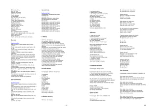 E hoje sou livre,                                 Levantai-vos                                                                                   Se preocupe com meu nome
pois Ele vive!                                                                                   O profeta declarou                              Se preocupe com minha dor
Ele vive, Ele reina                                                                              A palavra que o Senhor
                                                  Guilherme Kerr
em mim, em mim.                                                                                  À seu tempo com poder cumprirá
                                                  Composição: Guilherme Kerr Neto                                                                Quem sou eu?
Morte, pecado,                                                                                   Quando a Terra se encher
                                                  Levantai-vos                                                                                   Pra que a Estrela da manhã
foi derrotado,                                                                                   Da glória do Senhor
                                                  Levantai-vos                                                                                   Ilumine o caminho
e eu sou livre, eu sou livre,                                                                    Como as águas cobrem o mar
                                                  Bendizei ao Senhor, nosso Deus                                                                 Deste duro coração
enfim, de mim.                                                                                   (refrão)
                                                  De eternidade em eternidade
Como Jesus ressuscitou,                                                                          Um canto de glória
                                                  Eternidade
da morte eterna para luz.                                                                        De alegria se ouvirá                            Não apenas por quem sou
                                                  Bendito seja o nome da Tua glória
Da água renasci,                                                                                 Ao Rei da glória                                Mas porque Tu és fiel
                                                  Bendito seja o nome da Tua glória
e faz sentido servir,                                                                            Em Sião se louvará                              Nem por tudo o que eu faça
                                                  Que ultrapassa todo bem dizer
alguém melhor que eu.                                                                            Um canto de glória                              Mas por tudo o que Tu és
                                                  Bendito seja o nome da Tua glória
E hoje sou livre,                                                                                Toda Terra encherá
                                                  Que ultrapassa todo louvor
pois Ele vive!                                                                                   Como as águas cobrem o mar                      Eu sou como um vento passageiro
                                                  Bendito seja o nome da Tua glória
Ele vive, Ele reina,                                                                                                                             Que aparece e vai embora
                                                  Que ultrapassa todo bem dizer
em mim...                                                                                                                                        Como onda no oceano
                                                  Bendito seja o nome da Tua glória
E os que descansam no Senhor,                                                                                                                    Assim como o vapor
                                                                                                 Diferença
quando voltar despertarão, e em sua carne
enfim verão a Deus!
E hoje sou livre...                                                                              É triste ver um raio                            E ainda escutas quando eu chamo
Todos os dias de manhã quero renascer...          A Vitória                                      Sozinho a brilhar                               Me sustentas quando eu clamo
                                                                                                 E uma gota pequenina a pingar                   Me dizendo quem eu sou
                                                                                                 É como uma flor no monte
Barnabé                                           Adhemar de Campos
                                                                                                 Ao vento despetalar                             Eu sou Teu
                                                  Composição: Adhemar de Campos
                                                                                                 Minha vida estava fora de lugar.                Eu sou Teu
                                                  A vitória é daquele que contemplar
Guilherme Kerr
                                                  Ao Cordeiro, Cristo Leão da Tribo de Judá
Não fica bem a gente passar bem e outro                                                          Mas Cristo transformou meu ser
                                                  Que foi morto e com seu sangue pode então                                                      Quem sou eu?
carestia                                                                                         Grande diferença faz
                                                  comprar                                                                                        Pra ser visto com amor
Ainda mais quando se sabe o que fazer e não                                                      Encheu-me de amor
                                                  Homens que com ele sobre a terra vão reinar                                                    Mesmo em meio ao pecado
se faz                                                                                           Nunca estarei tão só
                                                  A vitória é daquele que o adorar                                                               Tu me fazes levantar
Como fruto do amor de Cristo, fruto do seu                                                       cristo vive ao meu lado
                                                  Pois com ele no seu trono se assentará
compromisso                                                                                      Sempre pronto a ajudar
                                                  Se a Jesus seguir e for por onde ele andar
Vendeu o homem o que tinha e repartiu                                                            Aleluia, grande diferença faz.                  Quem sou eu?
                                                  No seu monte santo um novo canto entoará
[REFRÃO]                                                                                                                                         Pra que a voz que acalma o mar
                                                  A vitória do Senhor é certa, aleluia
Era o seu nome: Barnabé, natural de Chipre                                                       Agora o triste raio                             E acaba com a tormenta
                                                  Com o sopro de sua boca, sim, destruirá
Também chamado de: José das Consolações                                                          Nos mostra um novo dia                          Que se faz dentro de mim
                                                  O inimigo anti-Cristo que não resistirá
Homem bom e piedoso, cheio de fervor e fé                                                        E pra gota trás calor e nova vida
                                                  Jesus Cristo Rei dominará
Homem de Deus                                                                                    A primavera alegre
                                                  A vitoria do Senhor é certa, aleluia                                                           Jesus eu sou Teu
E quando Saulo converteu-se a Cristo lhe faltou                                                  Também te anuncia
                                                  Com o sopro de sua boca, sim, destruirá                                                        Eu dependo de Ti
amigos                                                                                           Jesus está contigo e te guia.
                                                  O inimigo anti-Cristo que não resistirá                                                        Me abraça Senhor
Alguém que fosse companheiro, fonte de
                                                  Jesus Cristo Rei dominará                                                                      A quem temerei?
consolo e abrigo
                                                  O inimigo anti-Cristo que nao resistirá                                                        A quem temerei?
Como fruto do amor de Cristo, fruto do seu
                                                  Jesus Cristo Rei dominará                      O Lamento de Israel                             Se eu sou Teu
compromisso
Foi um homem procurá-lo, dando-lhe a mão                                                                                                         Eu sou Teu...
E quando a igreja se espalhou pra todo canto      Coroado Senhor                                 Composição: Sérgio Lopes
que havia                                                                                                                                        Meu Universo
Providência, sim, por mão de Deus, chegou à       Composição: Adhemar de Campos                  Quando em cativeiro te levaram de Sião
Antioquia                                                                                        E os teus sacerdotes prantearam de aflição,     Composição: JESUS A. ROMERO / VERSÃO: PG
Precisando de um pastor de almas, mesmo de        Tu sentaste                                    Foi como morrer de vergonha e dor
um pastor de homens                               À direita                                      Caminhava triste o povo forte do Senhor.
Foram procurar àquele que qualificou              De Deus Pai                                                                                    Que sejas meu universo
                                                  Com majestade                                                                                  Não quero dar-te só um pouco do meu tempo
                                                                                                 Ah! Jerusalém por que deixaste de adorar        Não quero dar-te um dia apenas da semana
Vai Caminhando                                    Tu sentaste
                                                                                                 O Deus vivo que em tantas batalhas te ajudou?
                                                  À direita
                                                                                                 Chora, Israel! Num lamento só
                                                  De Deus Pai                                                                                    Que sejas meu universo
Guilherme Kerr                                                                                   Talvez Deus se lembre do "bichinho de Jacó"!
                                                  Com majestade                                                                                  Não quero dar-te as palavras como gotas
Composição: Nelson Bomilcar e Guilherme Kerr
                                                  Coroado Senhor                                                                                 Quero que saia um dilúvio de bençãos da minha
Neto                                                                                             Chora, Israel!
                                                  És fiel                                                                                        boca
Vai caminhando, como quem não sabe aonde ir                                                      Babilônia não é teu lugar,
                                                  Justo e veraz
e vai caindo cabisbaixo por aí.(2x)                                                              Clama ao teu Deus! E Ele te ouvirá
                                                  És meu amo
Mas, se do meu Senhor Jesus ouvir a voz, e o                                                     Do inimigo te libertará.                        Que sejas meu universo
                                                  E meu dono
seu                                                                                                                                              Que sejas tudo o que sinto e o que penso
                                                  Com amor te servirei
caminho lhe entregar, todo o caminho, não                                                                                                        Que de manhã seja o primeiro pensamento
                                                  Com amor te servirei...                        Quem Sou Eu?
mais                                                                                                                                             E a luz em minha janela
sozinho vai ficar.
Mas, se do meu Senhor Jesus ouvir a voz, e o                                                     Composição: Mark Hall / VERSAO: PG              Que sejas meu universo
seu                                               O Profeta Declarou
                                                                                                                                                 Que enchas cada um dos meus pensamentos
caminho lhe entregar, todo o caminho, não                                                                                                        Que a tua presença e o teu poder sejam
mais                                                                                             Quem sou eu?
                                                  Adhemar de Campos                              Pra que o Deus de toda terra
sozinho vai andar.



                                                                                            47                                                                                              48
 