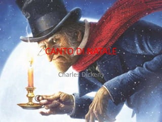 CANTO DI NATALE
Charles Dickens
 