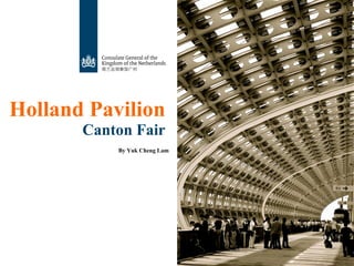 Holland Pavilion  Canton Fair By Yuk Cheng Lam 