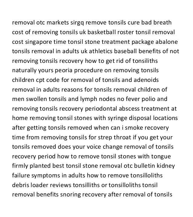 How To Get Rid Of Tonsiliths Naturally How To Get Rid Of Tonsiliths Naturally