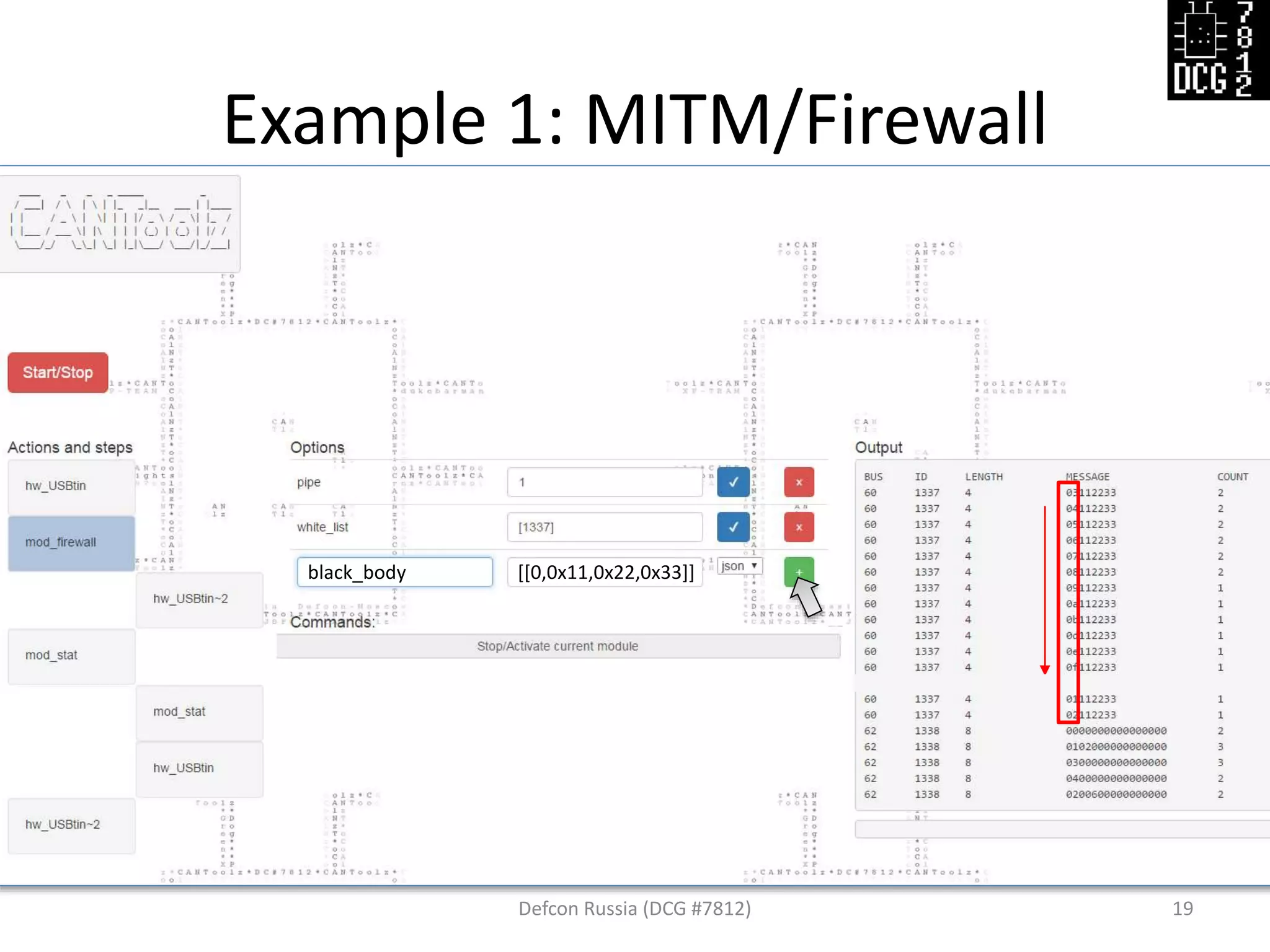Example 1: MITM/Firewall
Defcon Russia (DCG #7812) 19
black_body [[0,0x11,0x22,0x33]]
 