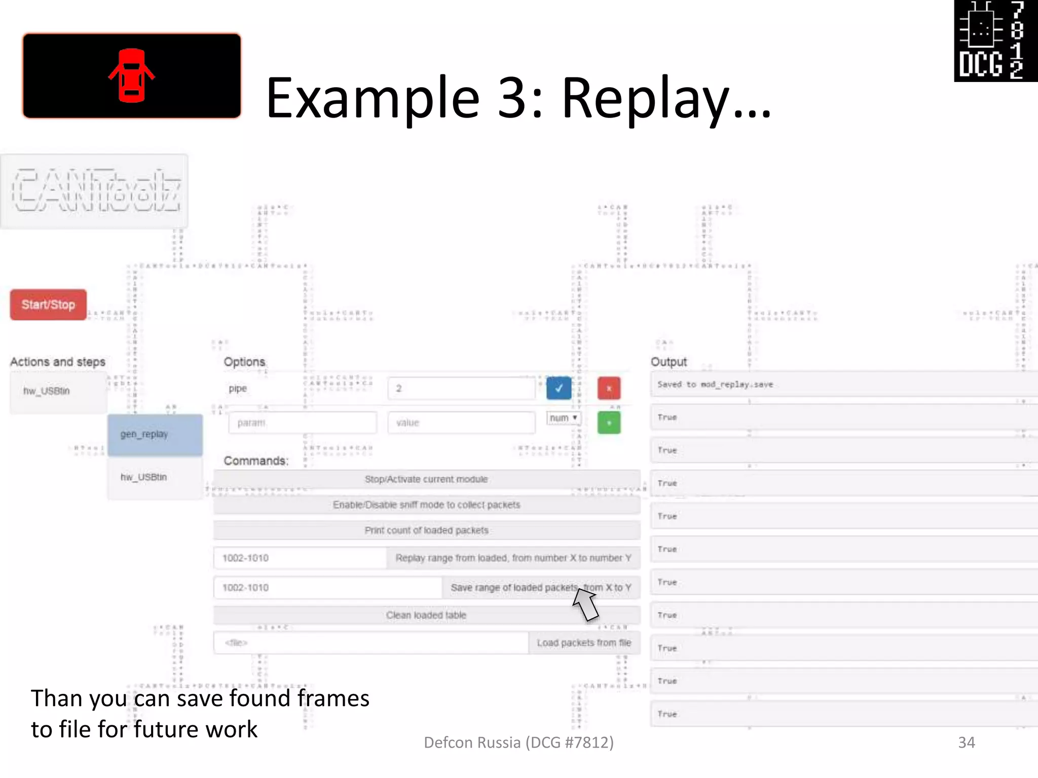 Example 3: Replay…
Defcon Russia (DCG #7812) 34
Than you can save found frames
to file for future work
 