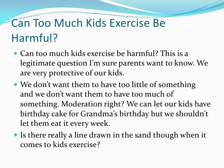 Can too much kids exercise be harmful