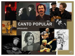 URUGUAYO
CANTO POPULAR
 
