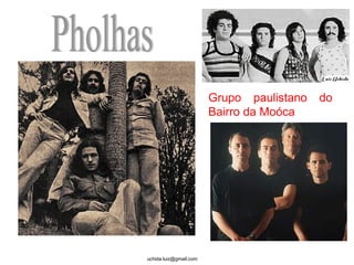 Pholhas Grupo paulistano do Bairro da Moóca 