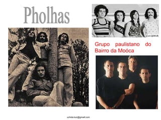 Pholhas Grupo paulistano do Bairro da Moóca 