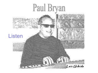 Paul Bryan Listen 