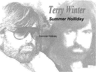 Terry Winter Summer Holliday Summer Holliday 