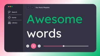 Awesome
words
Search
Home
Library
Our Music Playlists
 