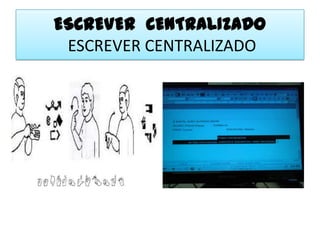 ESCREVER  CENTRALIZADO ESCREVER CENTRALIZADO