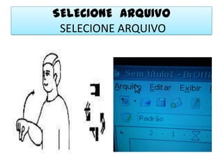 SELECIONE  ARQUIVO SELECIONE ARQUIVO