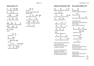 Vamos adorá-lo | 74
La Mi Fa#m Do#m
De mãos dadas, como irmãos,
Re Sim Mi
ao teu encontro vamos, Senhor.
Do#m Fa#m
Cada grão de trigo oferecido
Re Sim Mi
será o pão da nossa comunhão.
Do#m Fa#m Re Mi
A força do amor, a entrega com paixão,
Do#m Fa#m Re
o canto que alegra o coração
Sim Mi Do#7
é para ti.
Fa#m Mi
Vamos adorá - lo,
Re Do#7
temos um tesouro
Fa#m Mi Re Do#7
para dar.
La Mi Fa#m Do#m
Que Maria seja a nossa estre - la,
Re Sol Mi Do#7
que guie o nosso caminhar.
Fa#m Mi
Somos a ter - ra
Re Do#7 Fa#m Mi Re Do#7
que Ela escolheu.
La Mi Fa#m Do#m
Vamos ser fiéis à nossa miss - ão,
Re Mi
que este fogo que todos levamos
Do#m Fa#m Re
arda sempre, arda mais, arda imenso,
Mi La
para o mundo iluminar!
HINOS 74
Rapazes de Schoenstatt | 280
Lam Sol Fa Sol
Rapazes de Schoenstatt que vão avançar
Fa Sol Do
por todas as rotas do sol.
Fa Sol Do Lam
Nas asas do vento, por terra e por mar,
Fa Mi Lam
levando a mensagem do amor.
La Mi La
Andantes de toda uma vida,
Re Mi La
as noites são nossas também.
Re Mi La
Os fogos de cada vigília,
Fa#m
as rosas da manhã que vem.
La Mi La
São nossos os cumes, sua solidão.
Re Mi La
Sabemos de abismos e de escuridão.
Arautos de um reino que está pra nascer,
na força da graça e da dor.
Entrega a dita de um humano viver
e escolhe a cruz do Senhor.
Das terras de Santa Maria a cantar,
seguindo eles vão combater.
Não sabem sequer se hão de voltar,
mas sabem por quem vão morrer.
Voa a grande altitude | 281
La La9
com o barco amarrado e medo do mar.
Re
Tudo aqui é miragem,
Mi La
mas, na outra margem, alguém a esperar.
Como onda que morre,
ensina o teu canto de ave voando.
La Re Mi
Voa bem mais alto, livre sem alforge,
Do#m Fa#m
nem prata, nem ouro.
Re
Amando este mundo,
Mi Mi7
esta vida que é campo
La
e esconde o tesouro.
Ninguém te ensinou,
mas no fundo tu sentes asas para voar.
Nem que o céu se tolde
e as nuvens impeçam, tu não vais parar.
Há gente vivendo
tranquila e contente, como eu já vivi.
És águia diferente,
Céu azul, cinzento foi feito p'ra ti. La9
SCHOENSTATT 280
 
