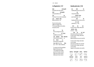 Mim Do7maj/Mi
Hoy pude verte entre sueños,
Mim Do7maj/Mi
en las penumbras corrí.
Sim Do
Pues hoy vi en tus manos amarradas
Lam Sim6/La Mim
llanto de tanto su - frir.
Risas de rostros ajenos,
golpes sin nombre ni fín.
Y tu voz que brillava en la sombra
hoy parecia morir.
Re Do
Pero esse fuego de tus ojos,
Re Do Sol/Si
aquella luz de amanecer
Lam Re9/Fa# Mim Mim/Do#
traía el Sol de la esperan - za,
Do Re4/6 La
para hacerme comprender
Lam Sol/Si Do Re Mim
que sin he - ridas no habría fe.
Tu cuerpo oscuro fue guardando
llagas de otros por venir.
Y esa sangure fue el regalo
que veo en ti aquí a tus pies.
Dolor que me hace renacer,
dolor que me hace renacer.
Guiado pela mão | 138
Sol Do9 Re
Guiado pela mão com Jesus eu vou
Sol
e sigo como ovelha
Re9/Fa# Mim
que encontrou pas - tor.
Do9 Re
Guiado pela mão com Jesus eu vou
Sol Sol7
aonde Ele vai. (bis)
Do9 Re Sol
Se Jesus me diz: Amigo, deixa tudo
Re9/Fa# Mim
e vem co - migo.
Do9 Re Sol Sol7
Como posso resistir ao seu amor?
Se Jesus me diz: Amigo, deixa tudo
e vem comigo.
Minha mão porei na sua e irei com Ele
Se Jesus me diz: Amigo, toma tudo
e vem comigo.
Como posso ser feliz sem ir com Ele?
Se Jesus me diz: Amigo, toma tudo
e vem comigo,
Seguirei o seu caminho e irei com Ele.
Sim6/La Do7maj/Mi Re4/6
3
Re9/Fa#
Mim/Do# Sol/Si Do9 Re9/Fa#
137 JESUS
 