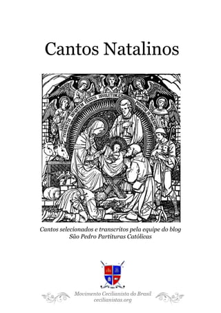 Cantos Natalinos
Cantos selecionados e transcritos pela equipe do blog
São Pedro Partituras Católicas
 