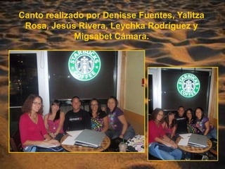 Canto realizado por Denisse Fuentes, Yalitza Rosa, Jesús Rivera, Leychka Rodríguez y Migsabet Cámara.