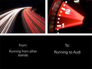 Audi - presented by SWOT Team