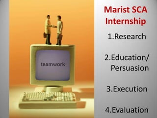 Marist SCA Internship Research Education/ Persuasion Execution Evaluation 