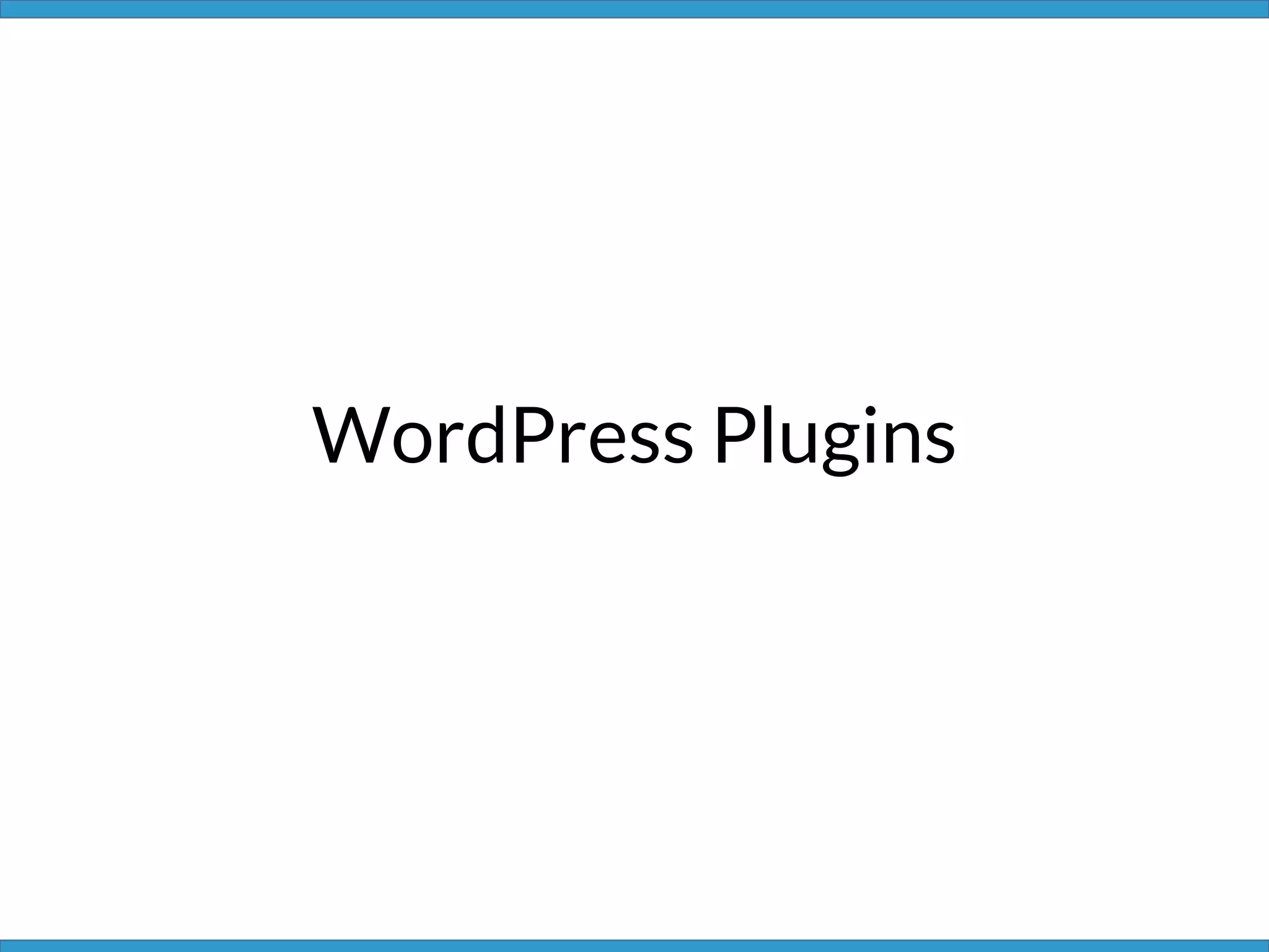 WordPress Plugins
 