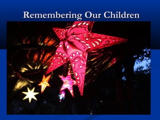 Remembering Our Children
 