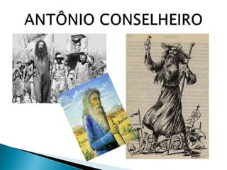 ANTÔNIO CONSELHEIRO 