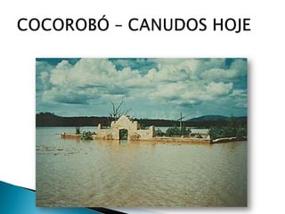 COCOROBÓ – CANUDOS HOJE