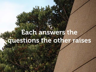 Excited OutsidersQuantitative
Each answers the
questions the other raises
 
