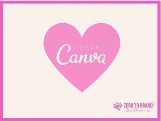 Why I Heart Canva.com - Rich Girl Business | Zero To Brand Brilliance
