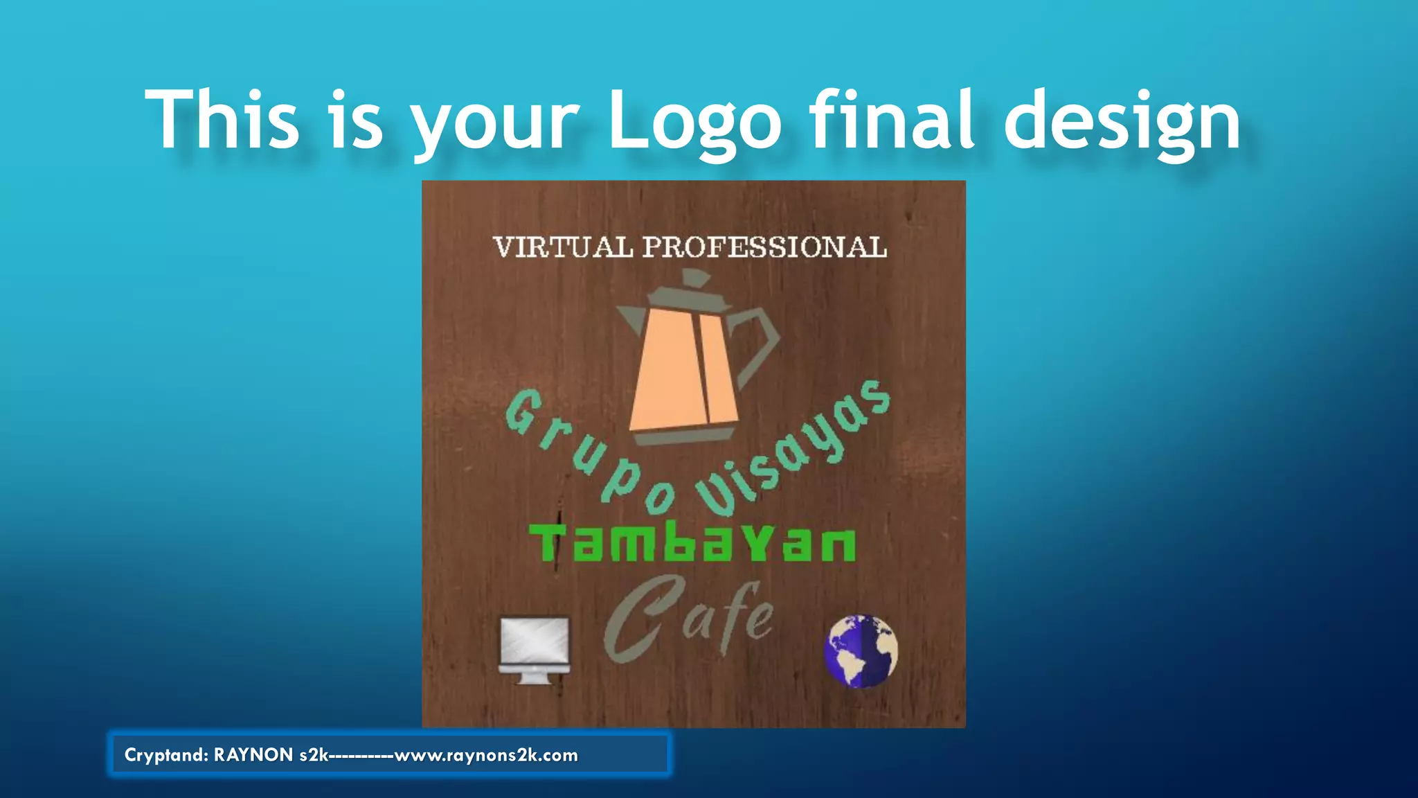 This is your Logo final design
Cryptand: RAYNON s2k----------www.raynons2k.com
 