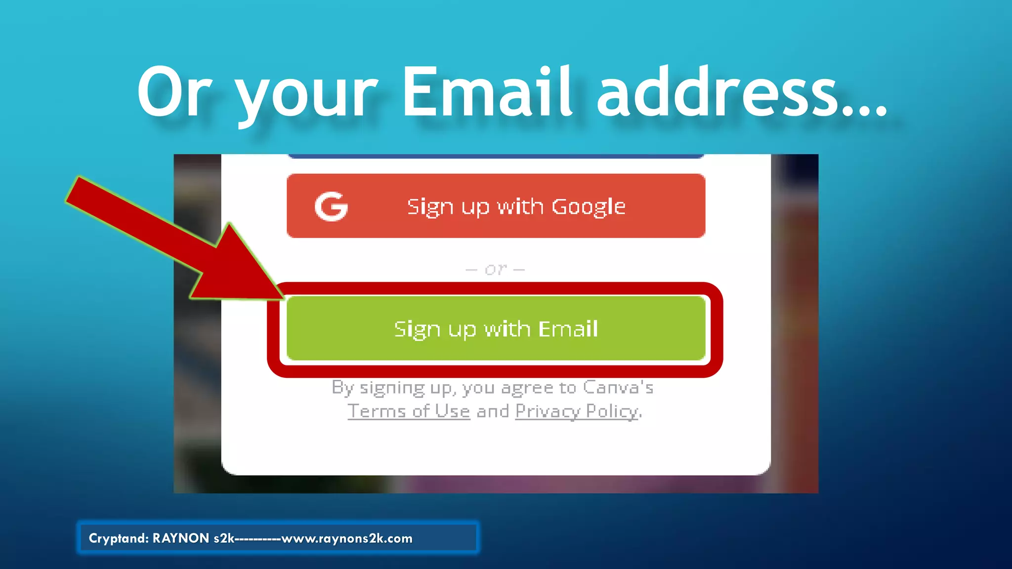 Or your Email address…
Cryptand: RAYNON s2k----------www.raynons2k.com
 