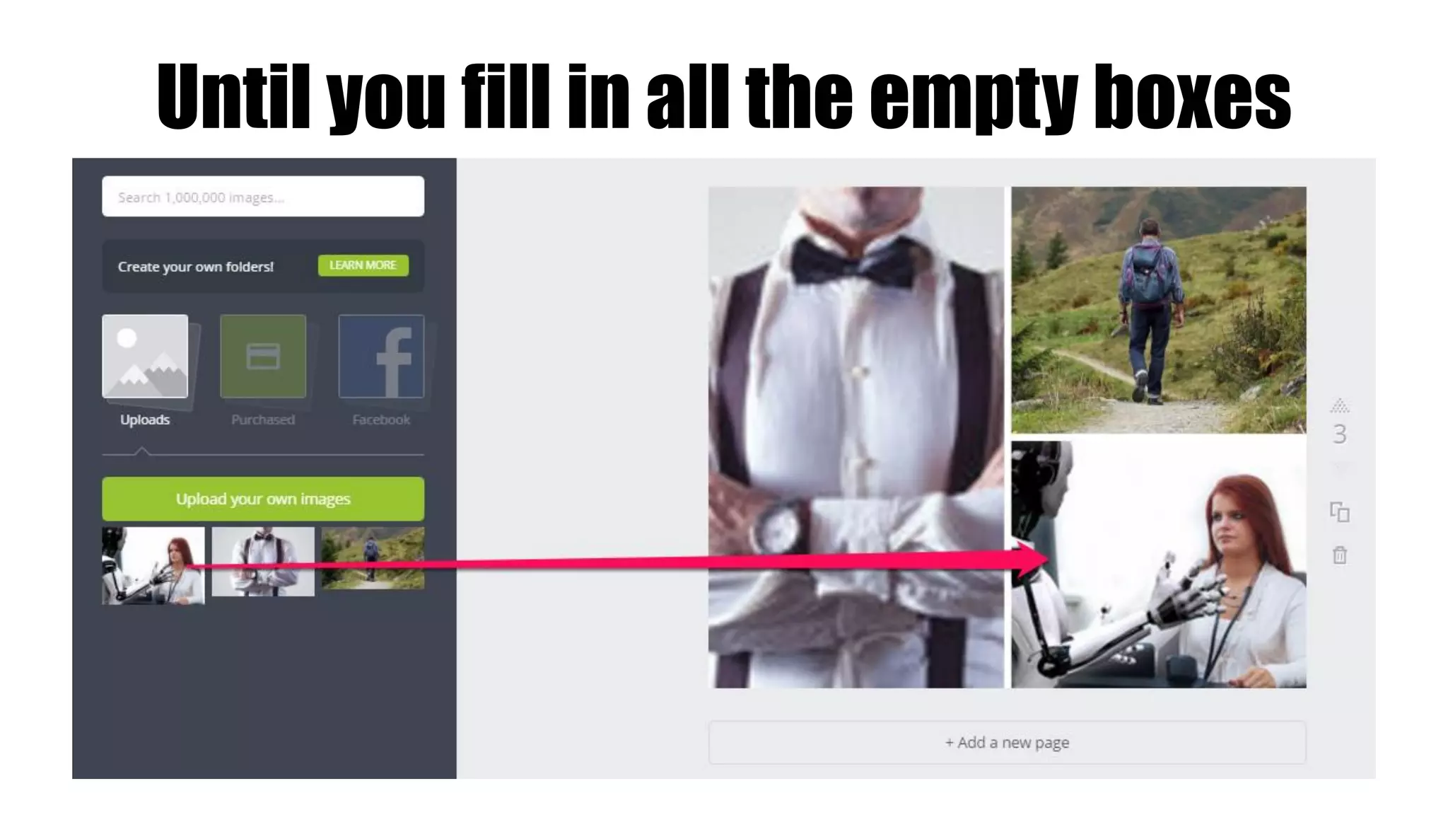 Until you fill in all the empty boxes
 