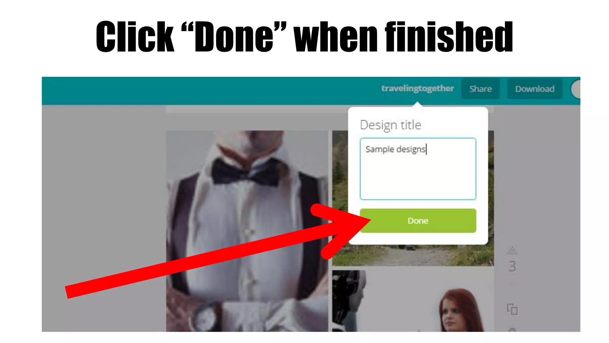 Click “Done” when finished
 