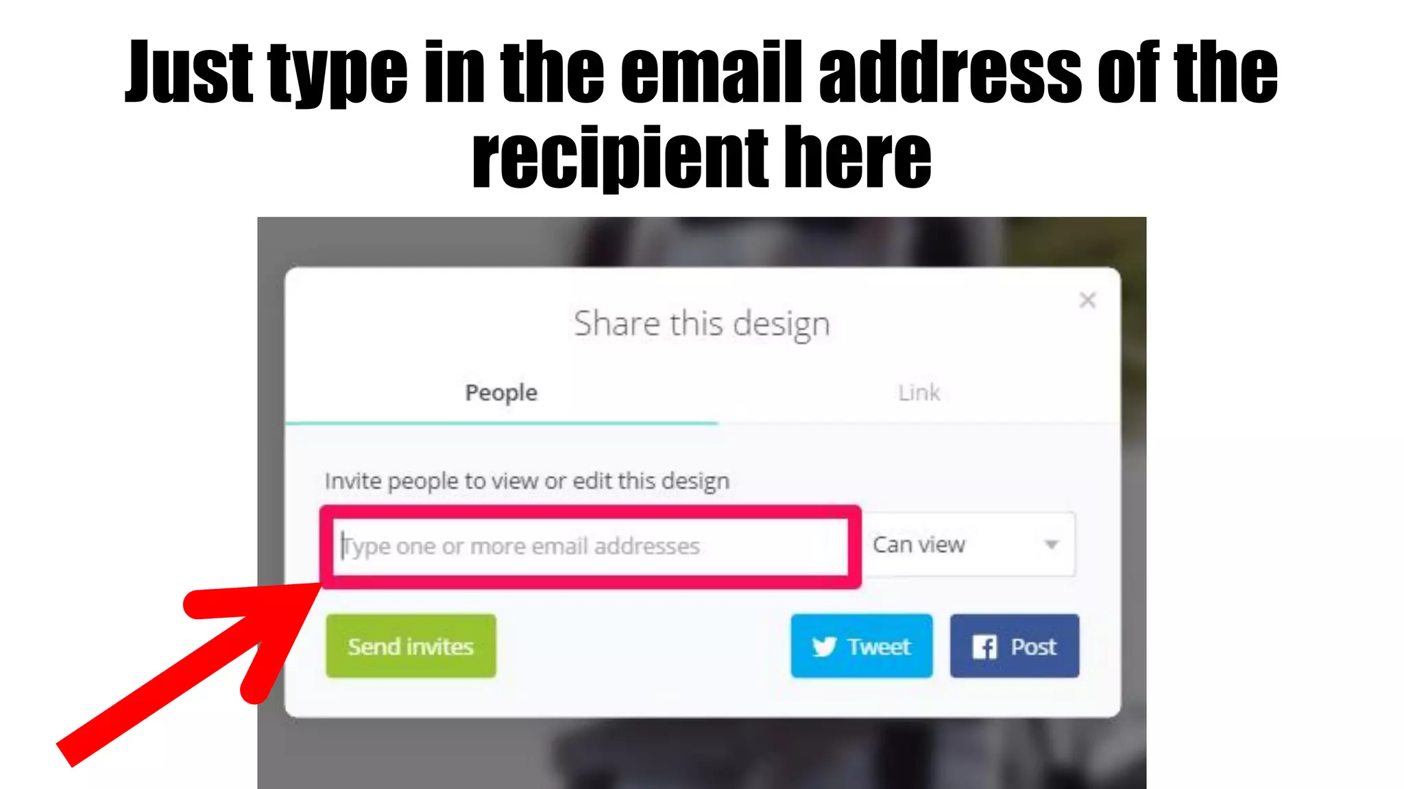 Just type in the email address of the
recipient here
 