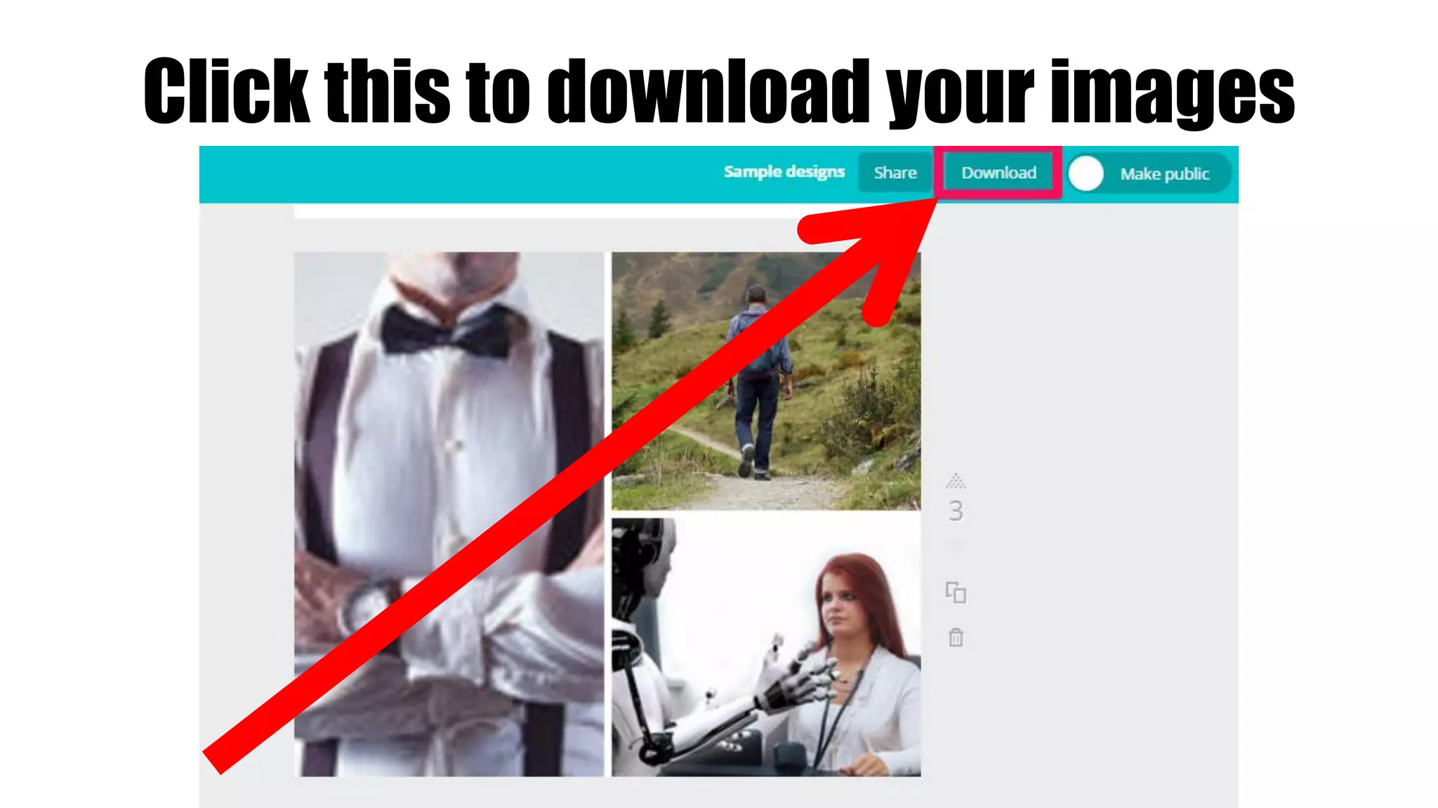 Click this to download your images
 