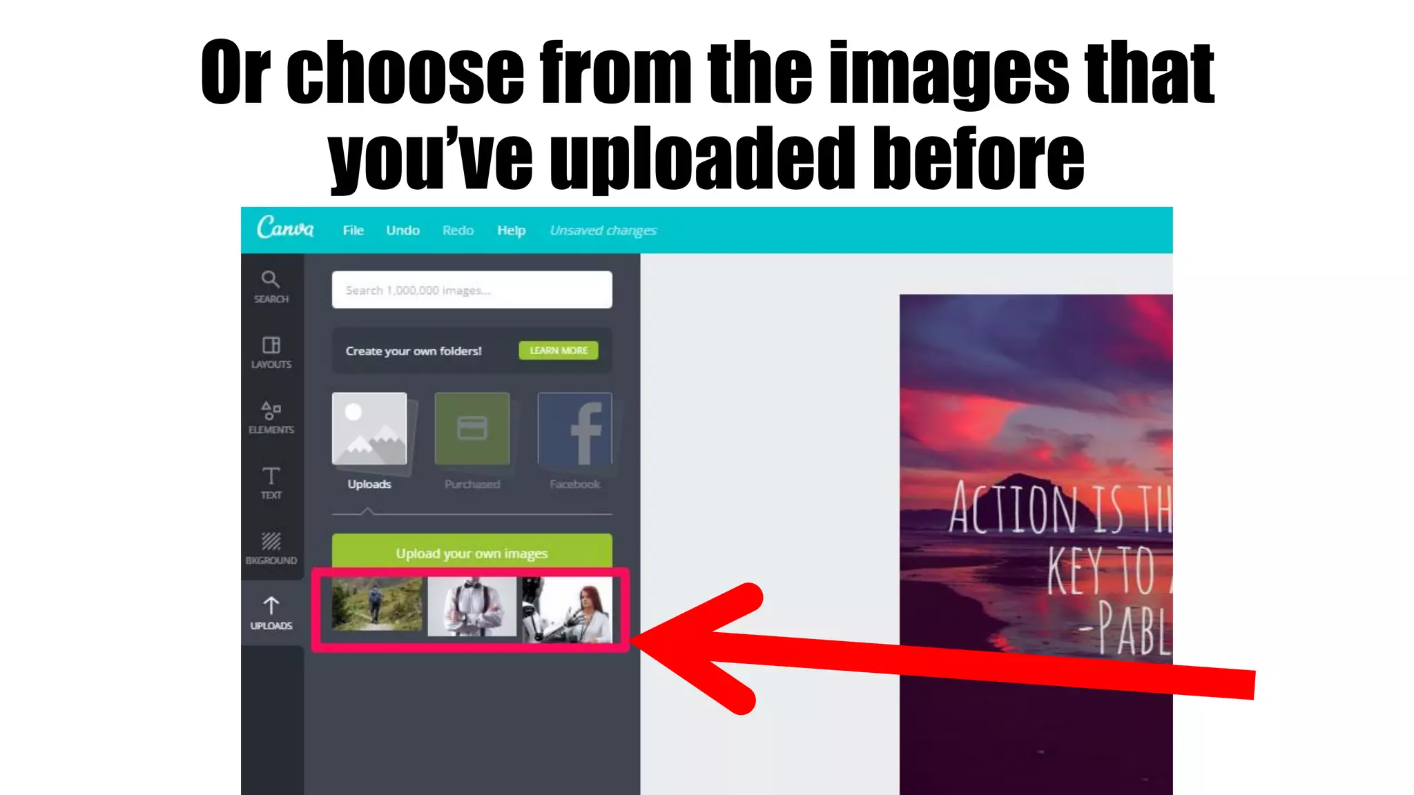Or choose from the images that
you’ve uploaded before
 