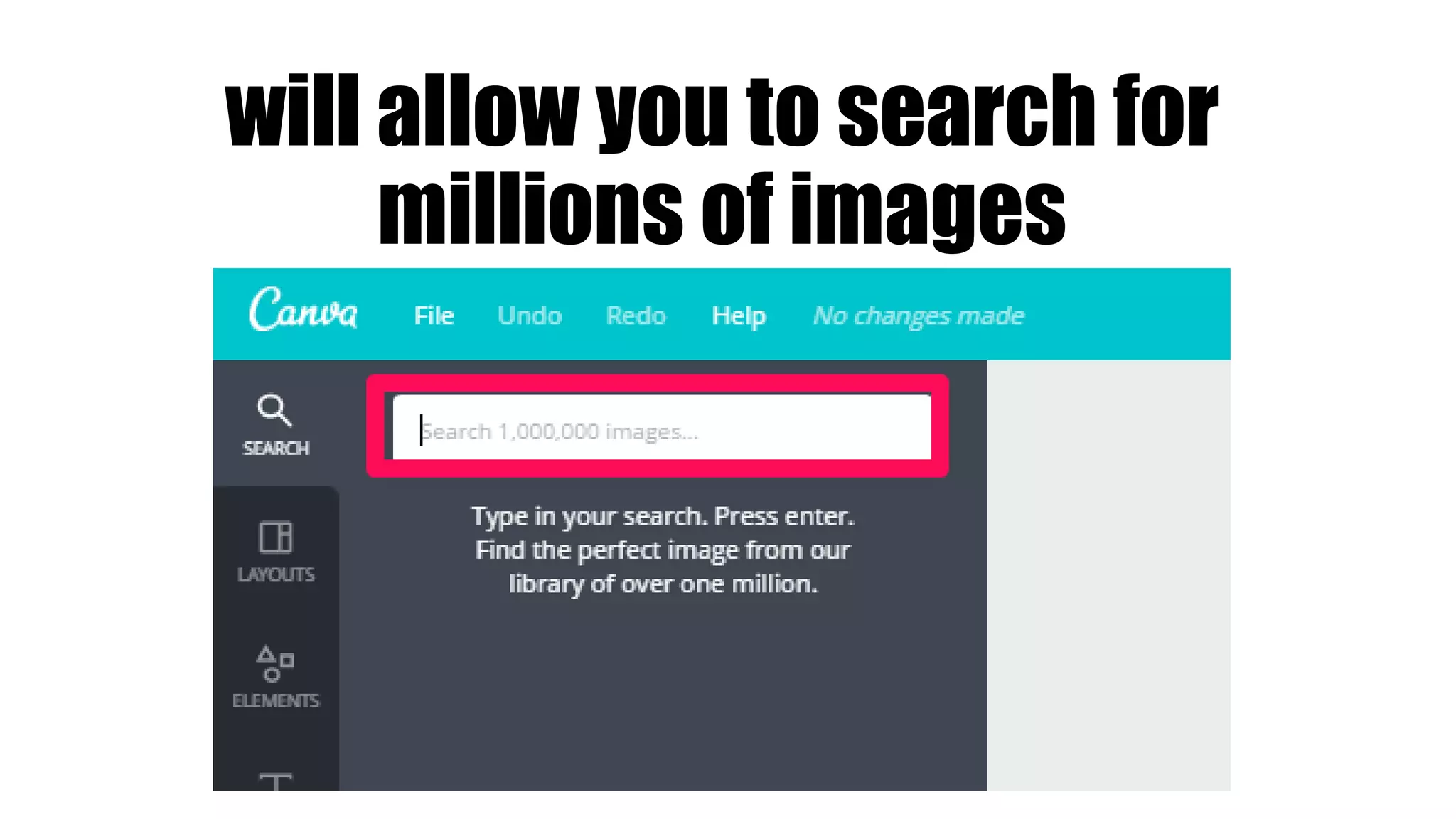 will allow you to search for
millions of images
 
