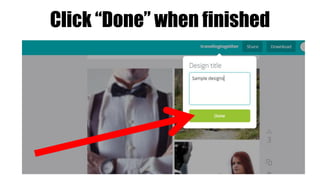 Click “Done” when finished
 