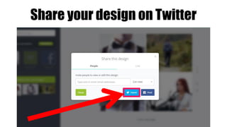 Share your design on Twitter
 