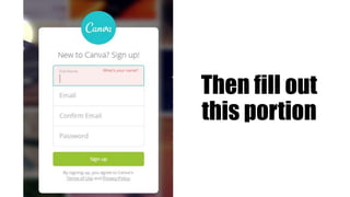 Then fill out
this portion
 