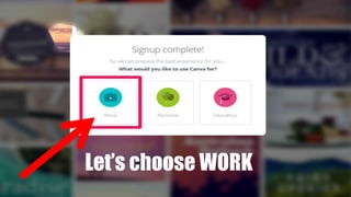 Let’s choose WORK
 